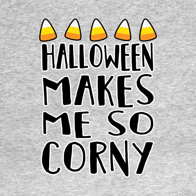 Halloween Makes Me So Candy Corny Halloween Costume by charlescheshire